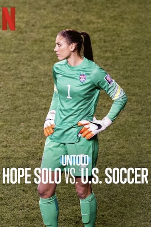 Untold – Hope Solo vs. U.S. Soccer โฮป โซโล ปะทะ ฟุตบอลสหรัฐฯ (2024) NETFLIX บรรยายไทย