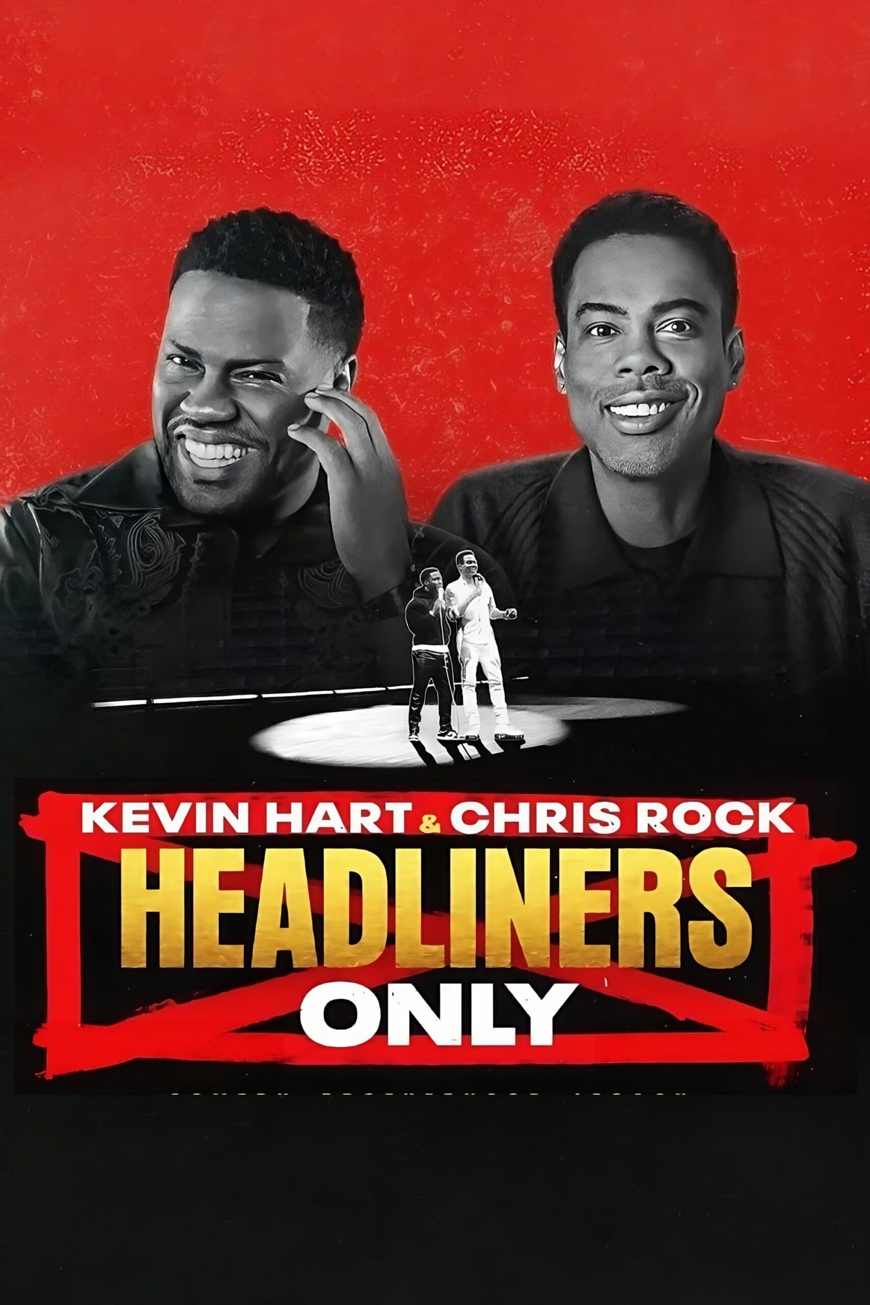 Kevin Hart & Chris Rock: Headliners Only เควิน ฮาร์ทและคริส ร็อค: คนดังเท่านั้น